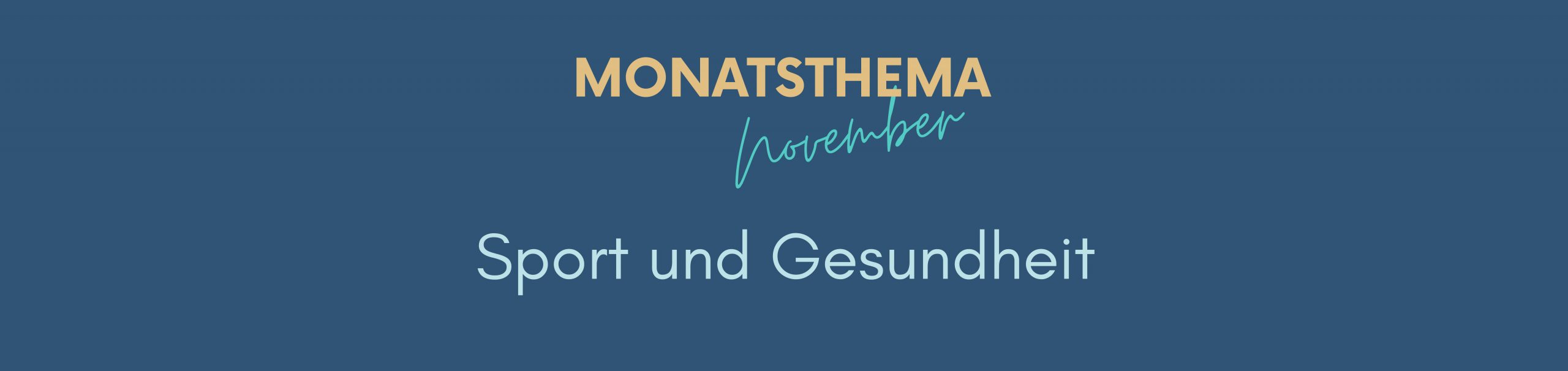 blauer Hintergrund mit Text: Monatsthema November Sport und Gesundheit