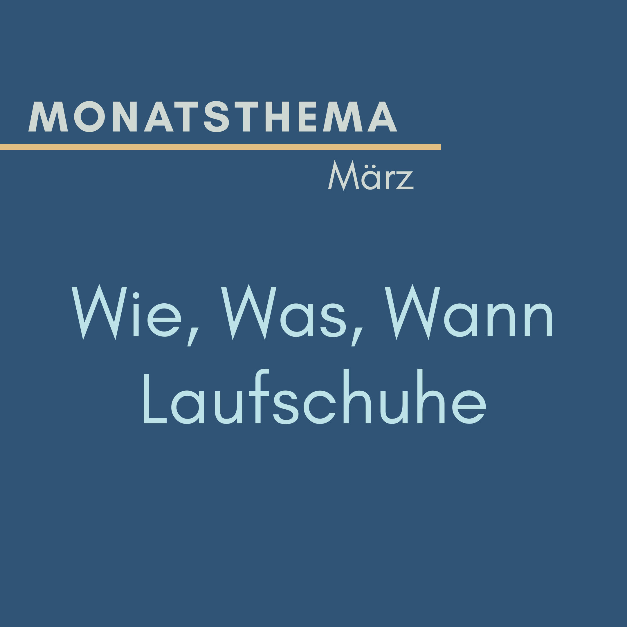 blauer Hintergrund mit Text: Monatsthema März, Wie, Was, Wann - Laufschuhe